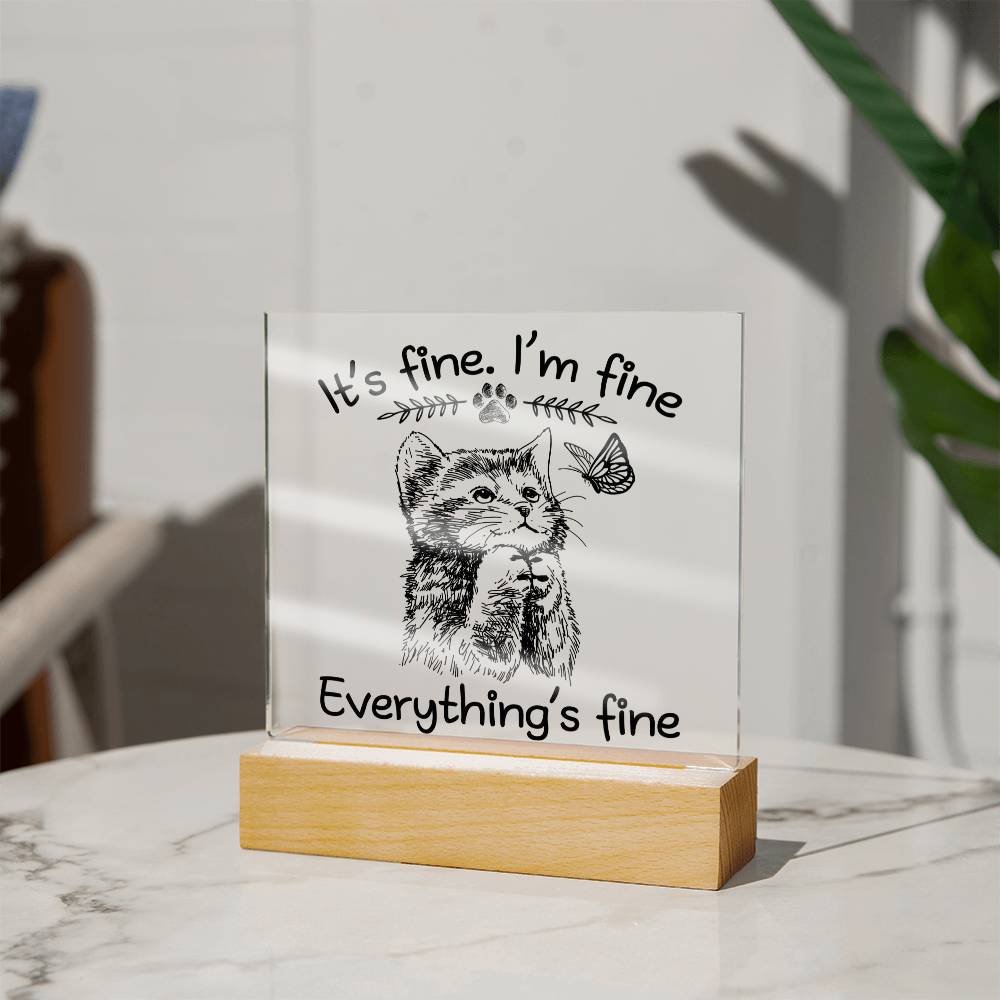 Everything's Fine Acrylic Plaque