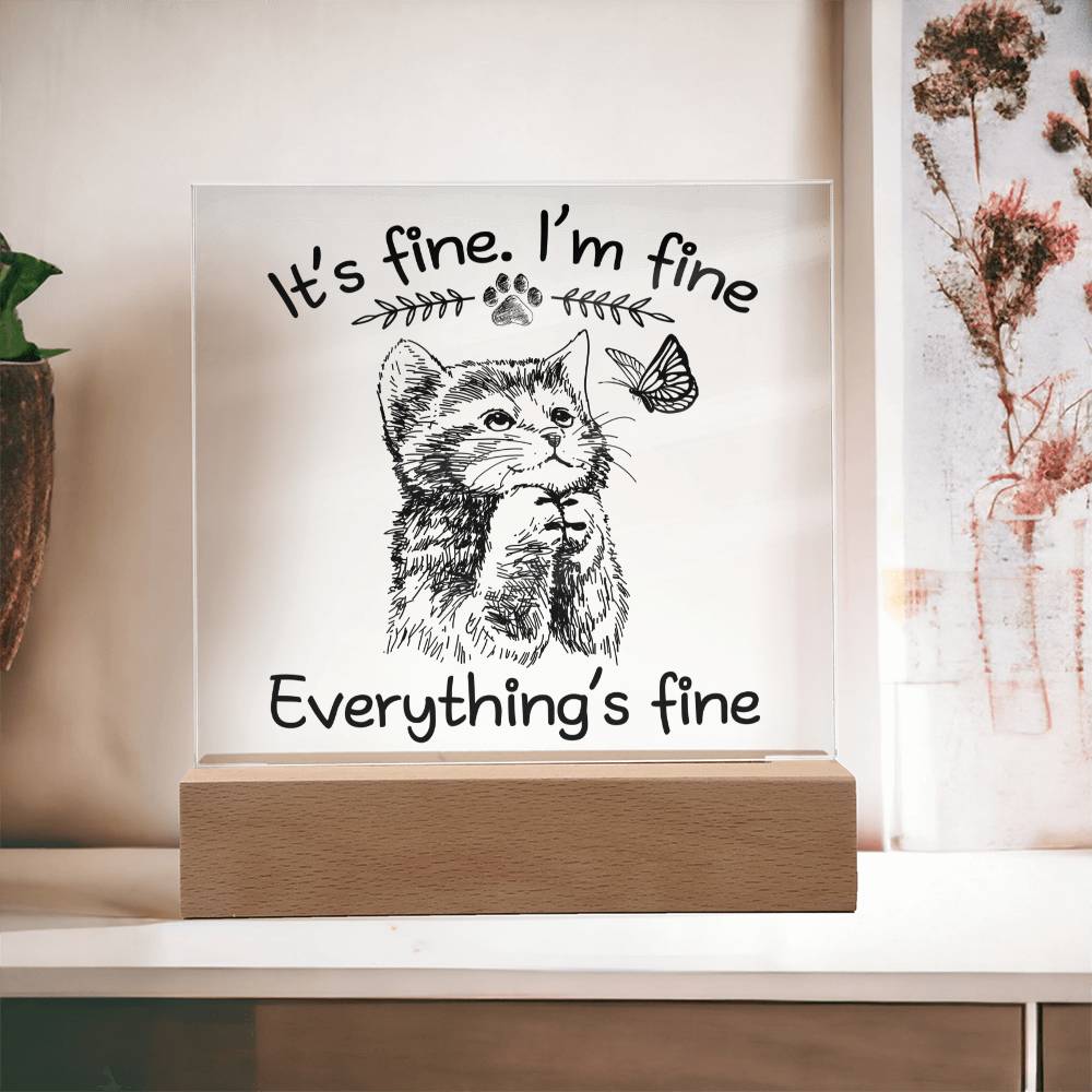 Everything's Fine Acrylic Plaque