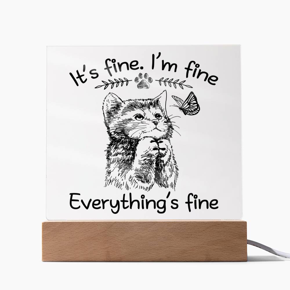 Everything's Fine Acrylic Plaque