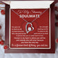 To My Stunning Soulmate Message Card with Necklace Gift Box