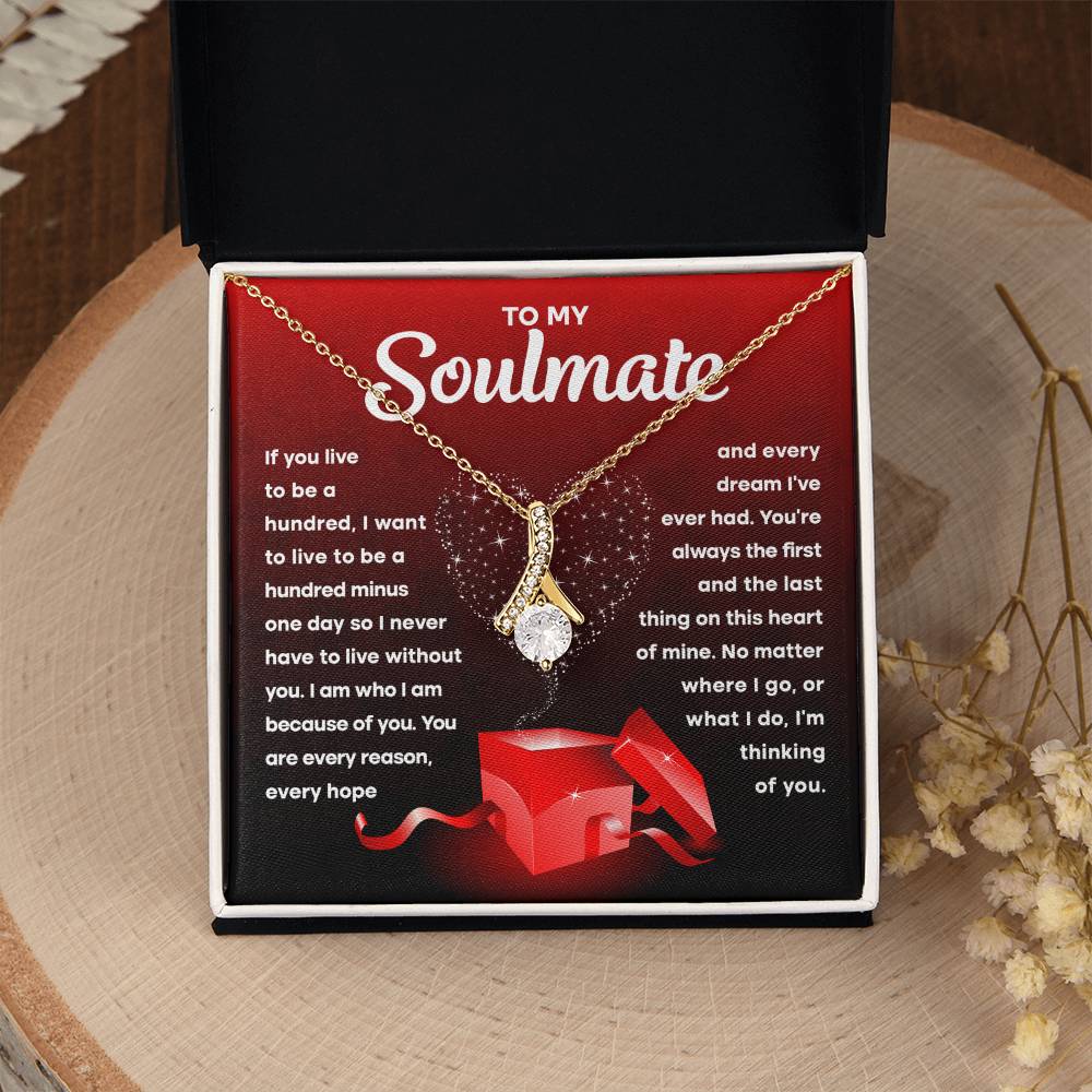 To My Soulmate- I am because of you