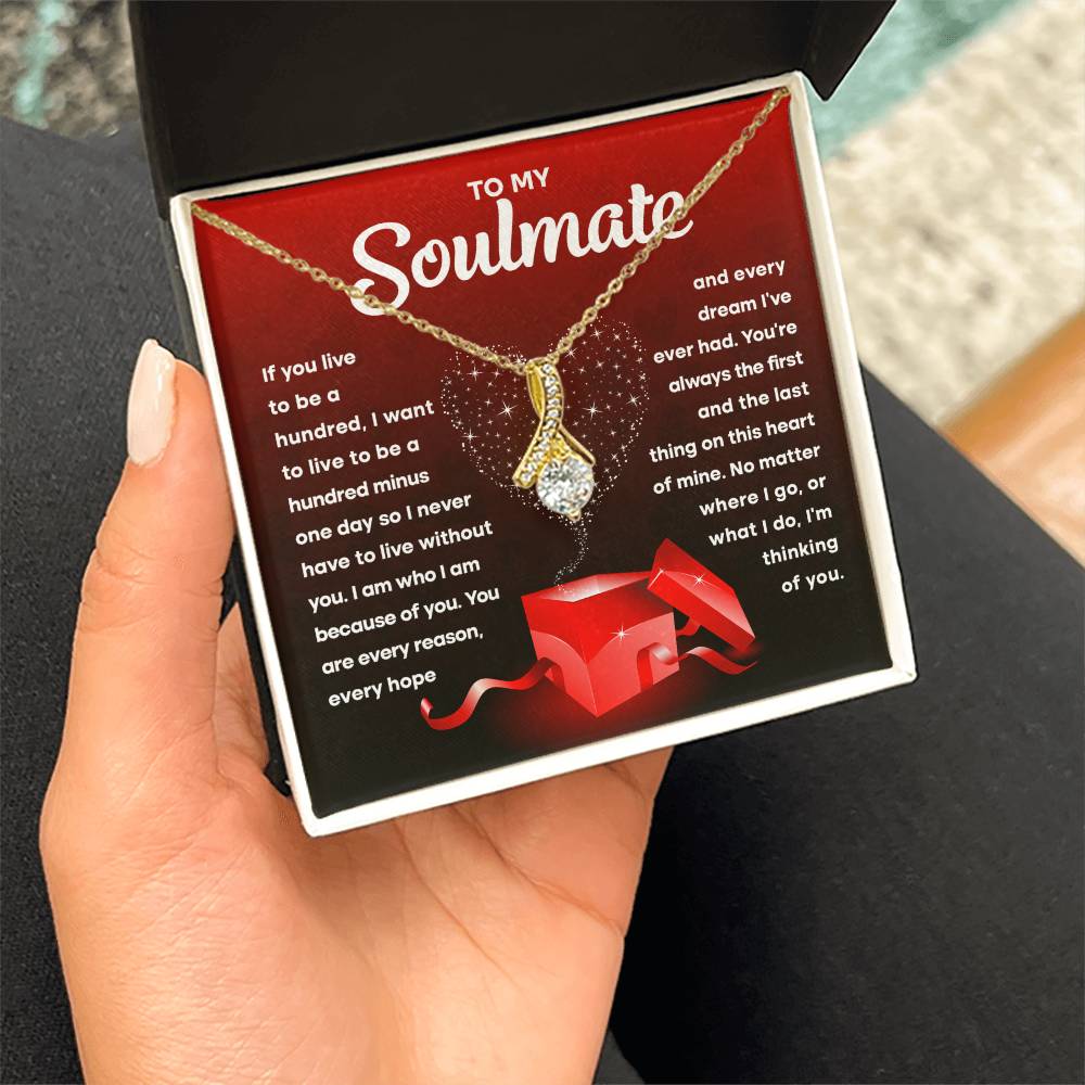 To My Soulmate- I am because of you