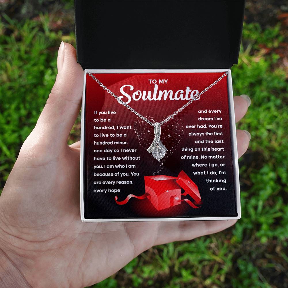 To My Soulmate- I am because of you