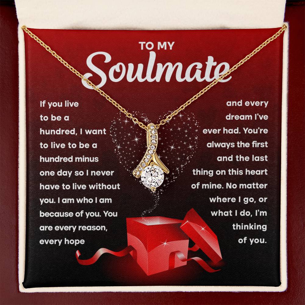 To My Soulmate- I am because of you