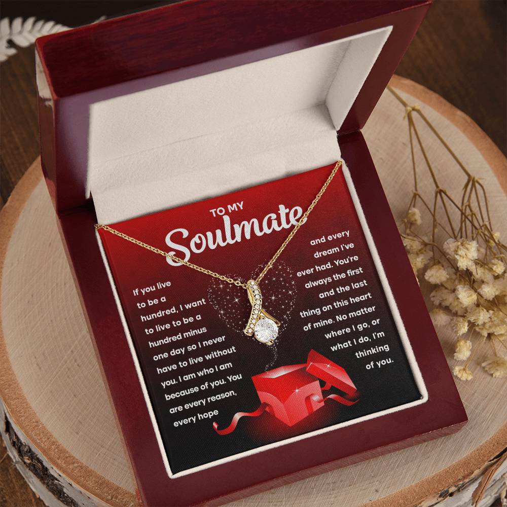 To My Soulmate- I am because of you