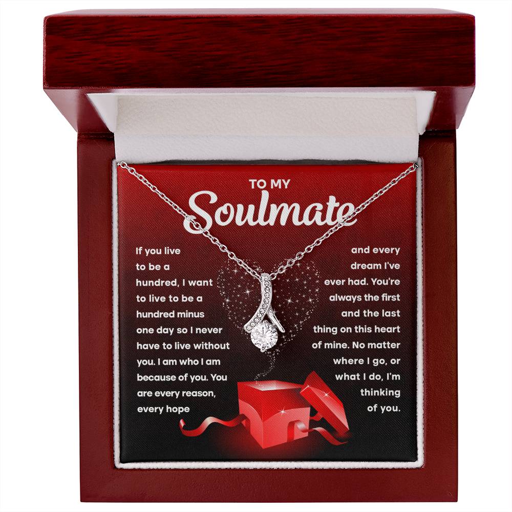 To My Soulmate- I am because of you