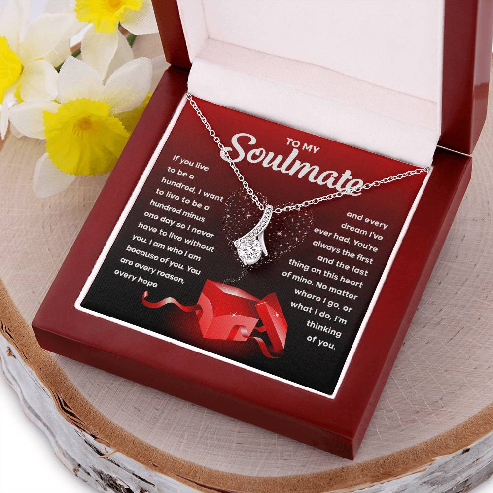 To My Soulmate- I am because of you