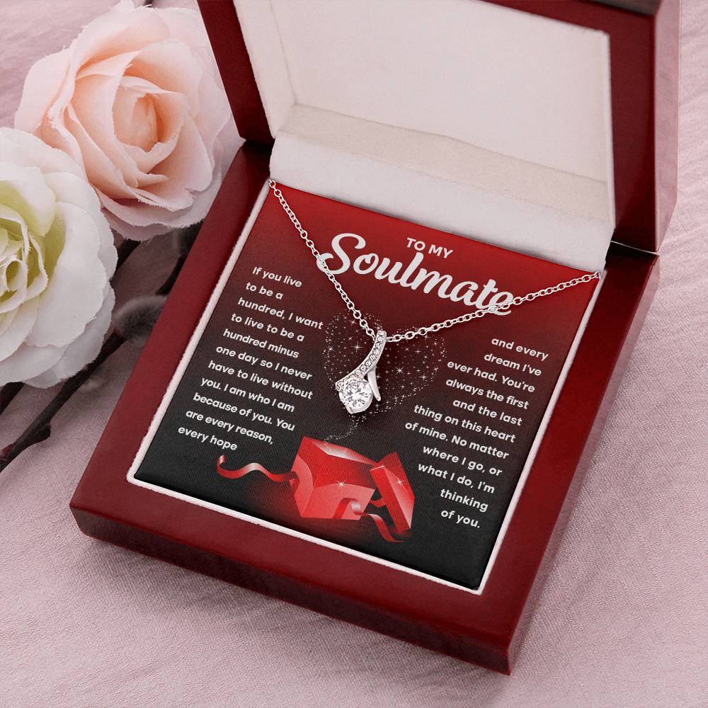 To My Soulmate- I am because of you