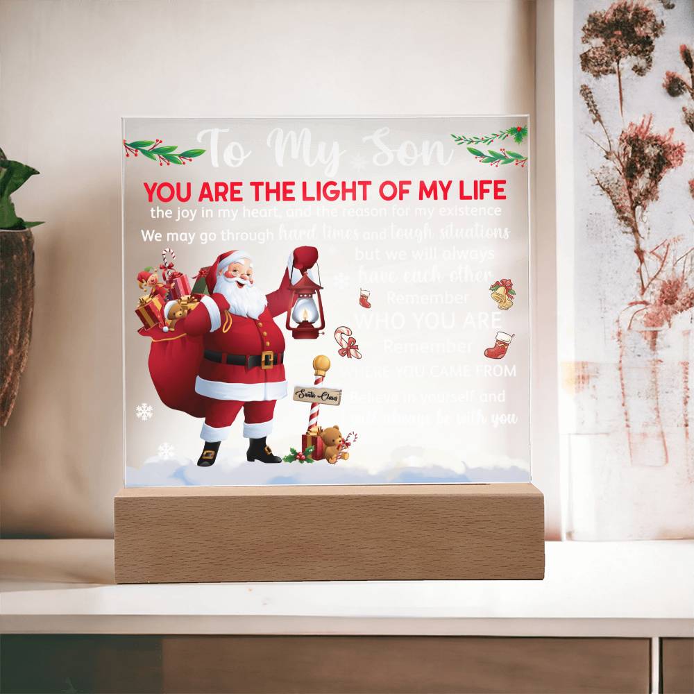 To My Son - You are the light of my Life Acrylic Plaque