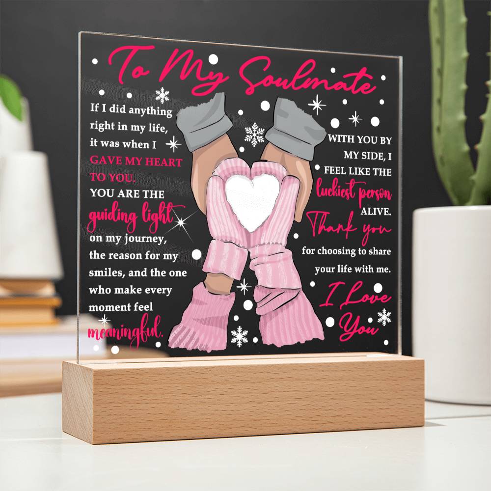 To My Soulmate By My Side Acrylic