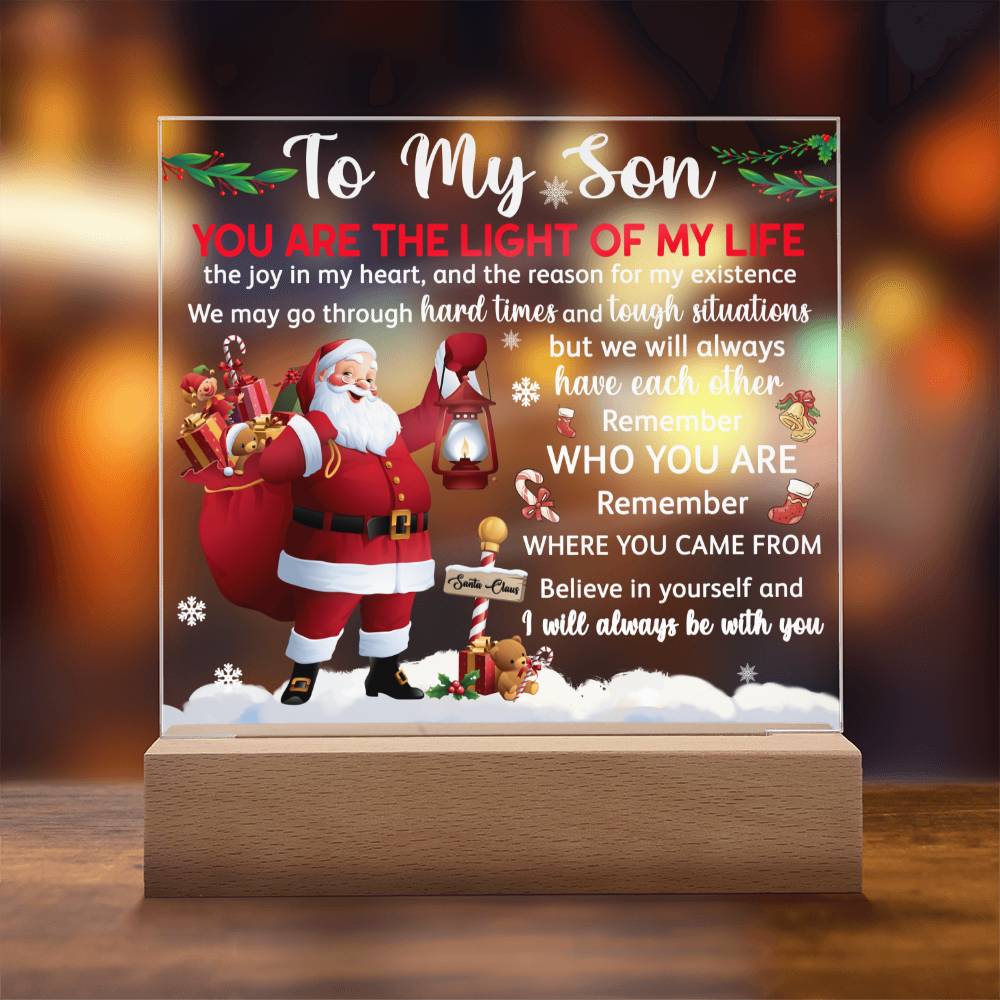 To My Son - You are the light of my Life Acrylic Plaque