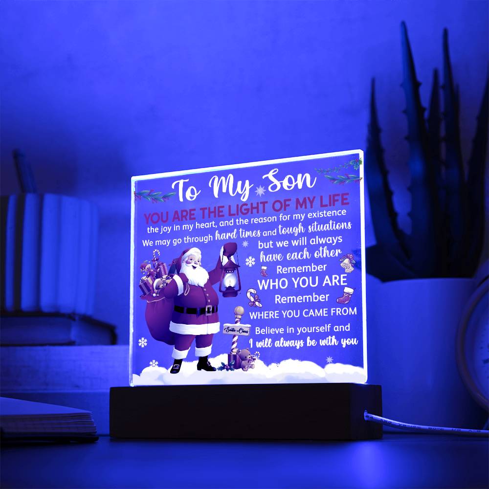 To My Son - You are the light of my Life Acrylic Plaque