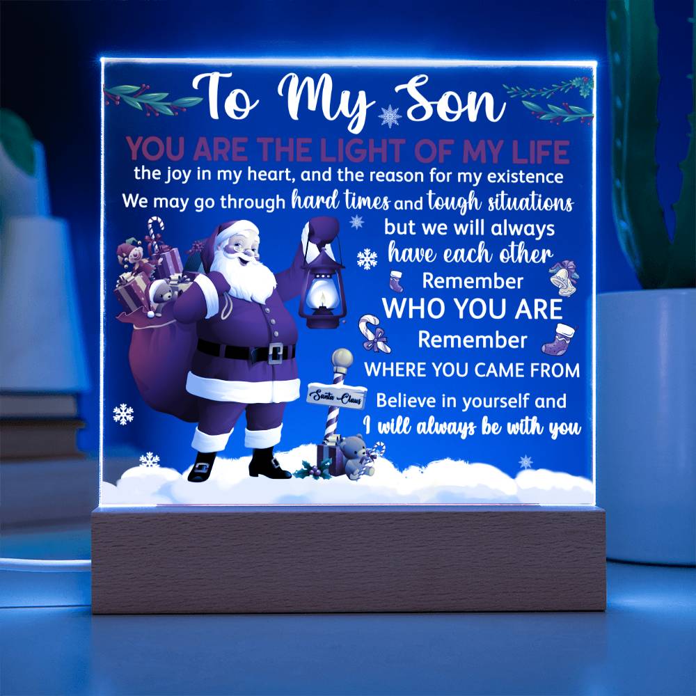 To My Son - You are the light of my Life Acrylic Plaque