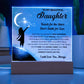 To My Beautiful Daughter -Reach for the stars, Don't settle for less Acrylic Plaque