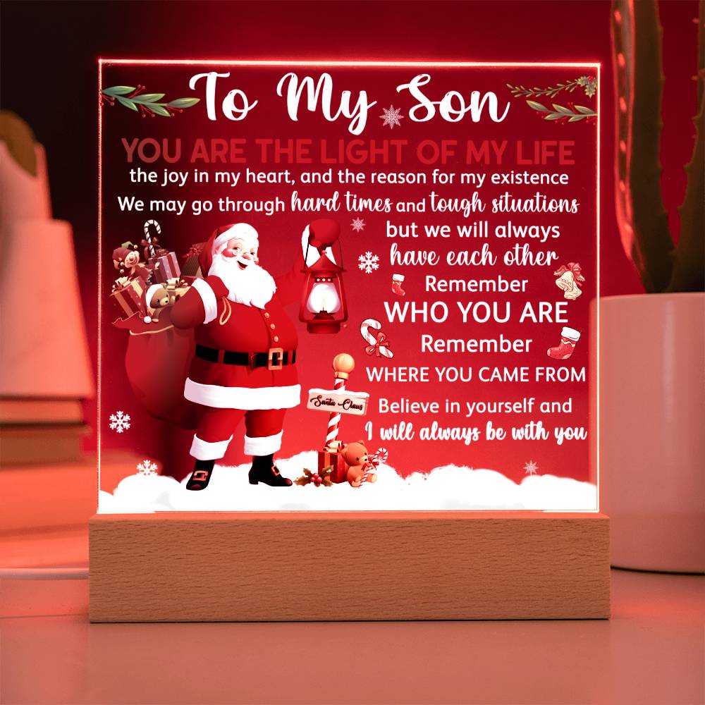 To My Son - You are the light of my Life Acrylic Plaque