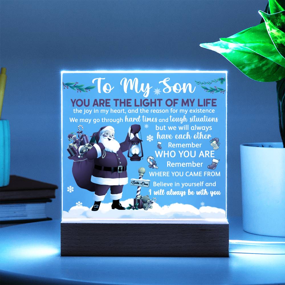 To My Son - You are the light of my Life Acrylic Plaque