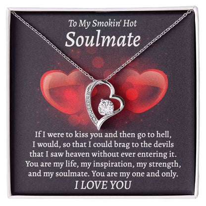 To My Smokin Hot Soulmate, My one and Only